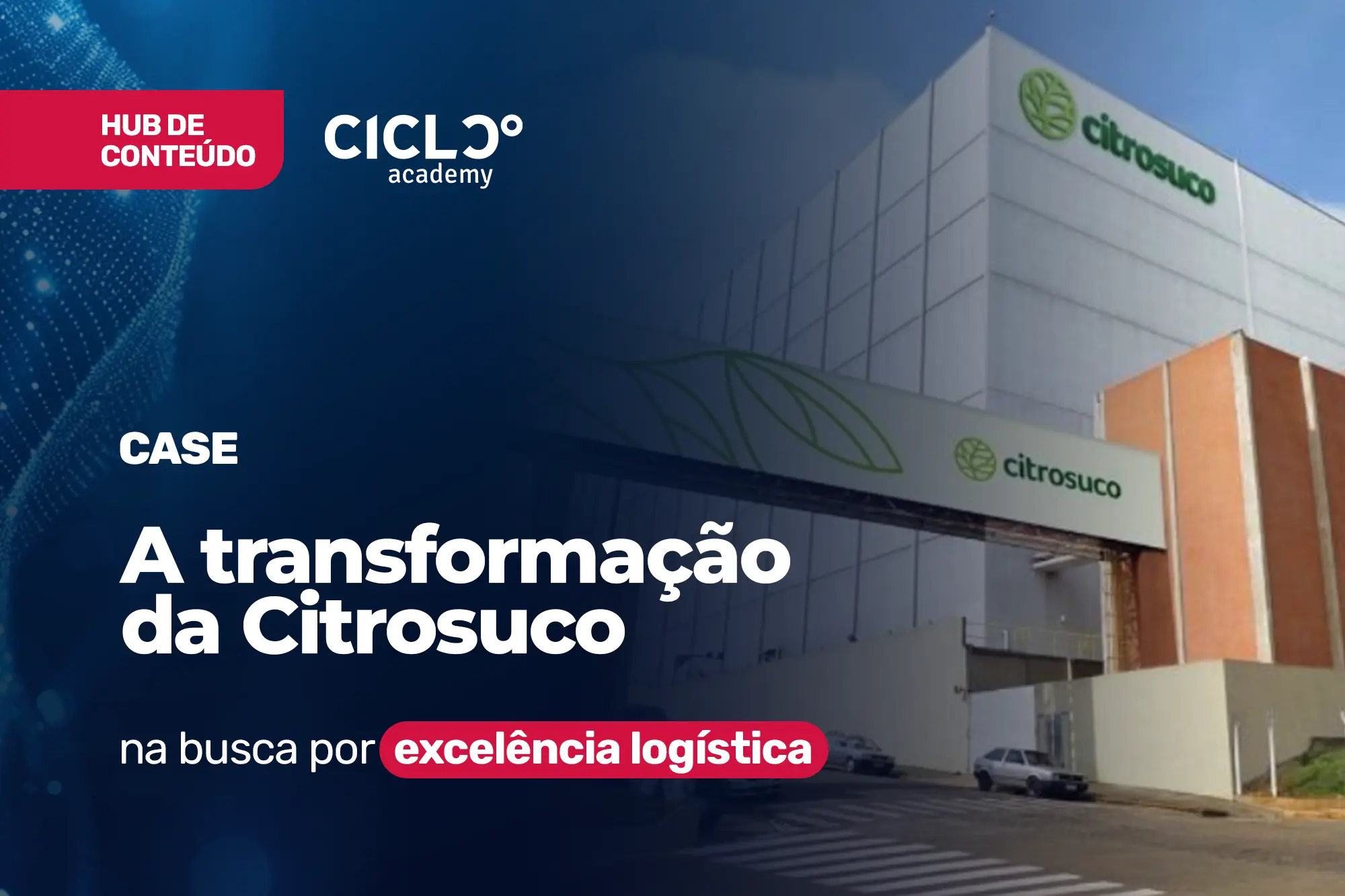 Case: a transformação da Citrosuco na busca por excelência logística