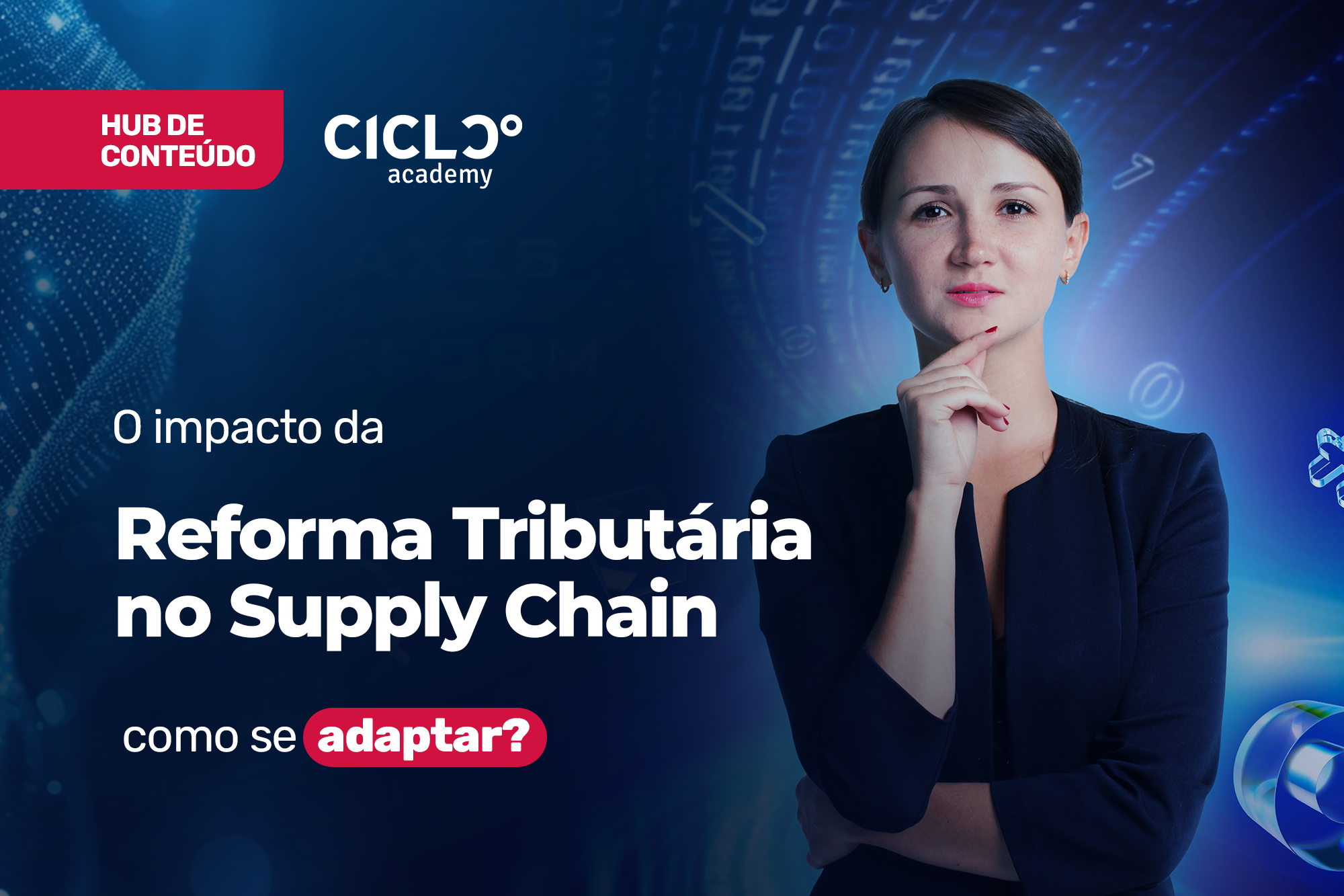 O impacto da Reforma Tributária no Supply Chain: como se adaptar?