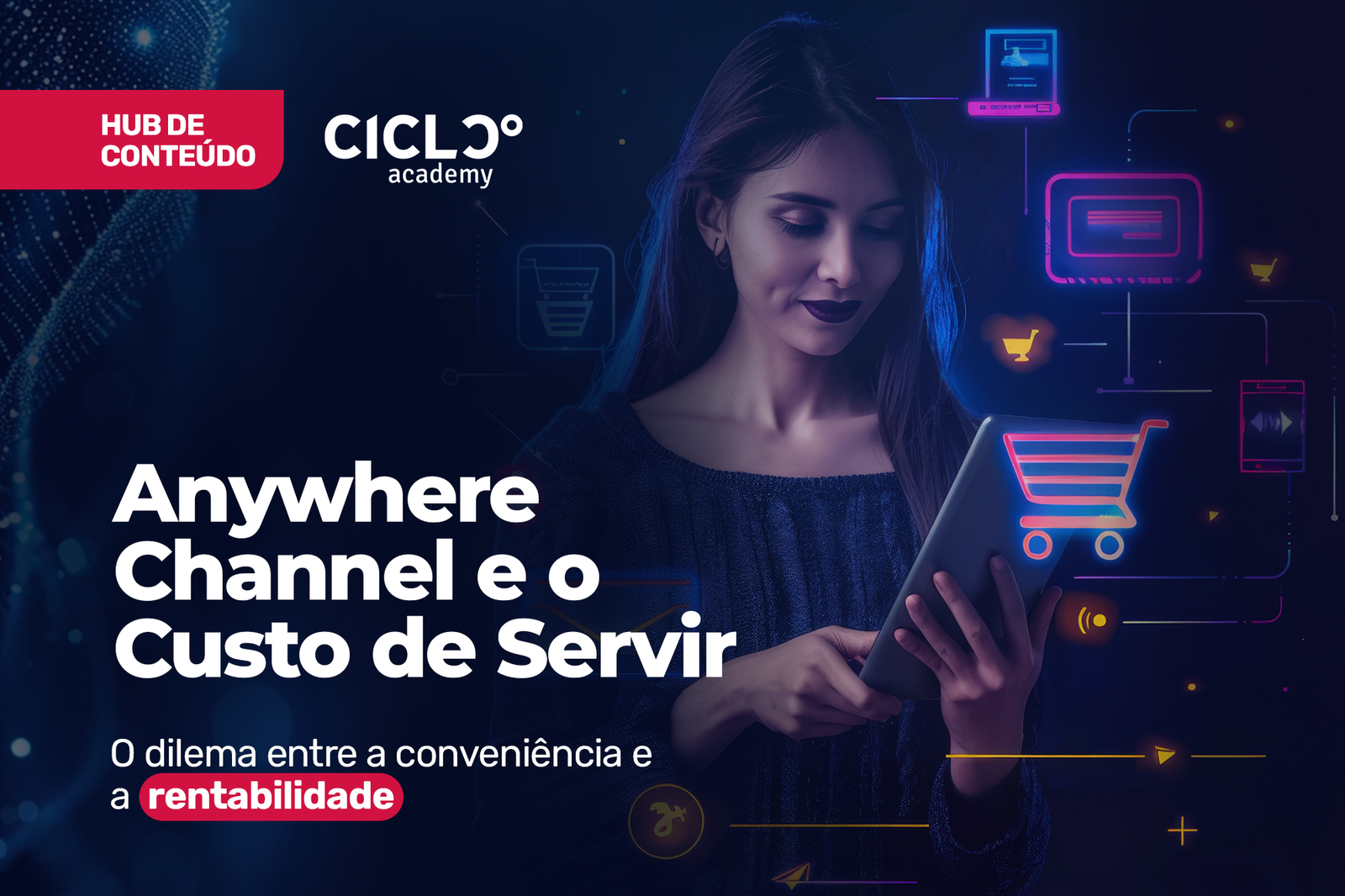 Anywhere Channel e o Custo de Servir: o dilema entre a conveniência e a rentabilidade