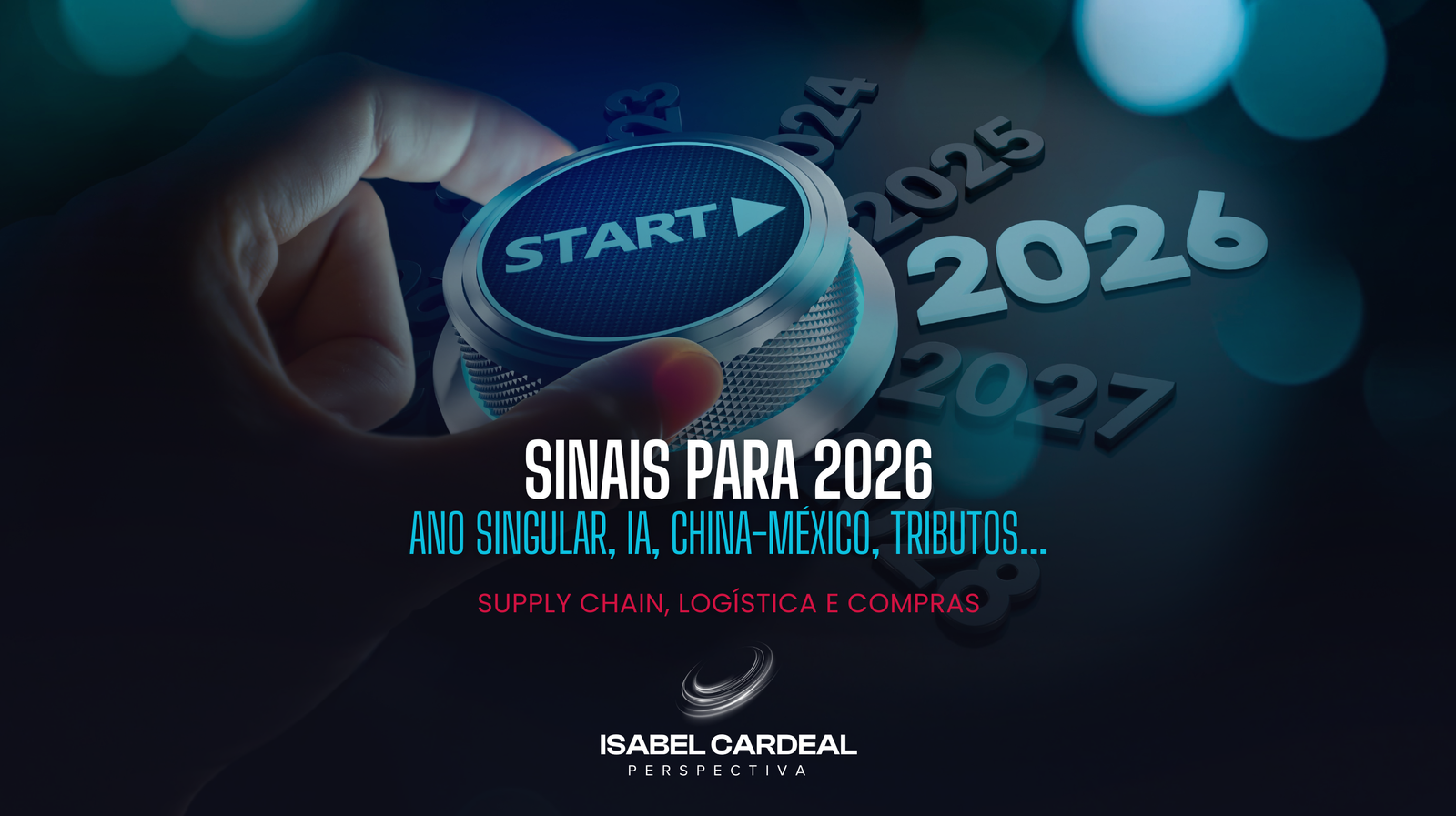 Sinais para 2026 – Ano Singular, IA, China-México, Tributos